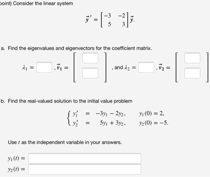 Solved point) Consider the linear system = -3 -2 5 3 a. Find | Chegg.com