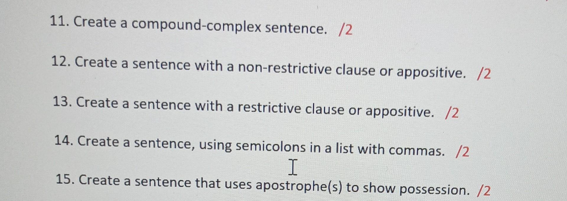 Solved 11. Create a compound-complex sentence. /2 12. Create | Chegg.com