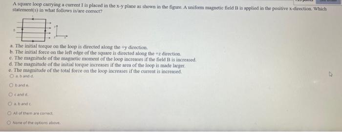 Solved A square loop carrying a current is placed in the x-y | Chegg.com