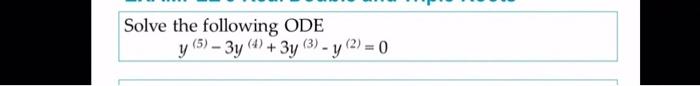 Solved Solve the following ODE y (5) - 3y (4) + 3y (3) - y | Chegg.com