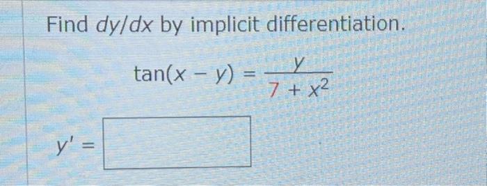 Find \( d y / d x \) by implicit differentiation. \[ \tan (x-y)=\frac{y}{7+x^{2}} \] \[ y^{\prime}= \]