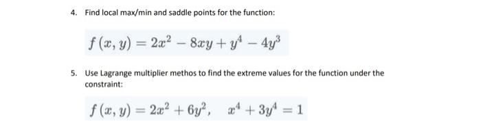 Solved 4. Find local max/min and saddle points for the | Chegg.com