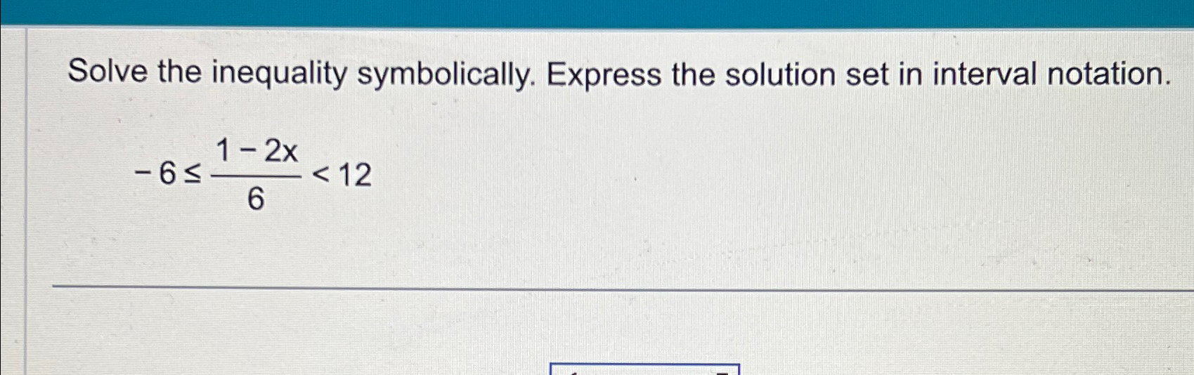 Solved Solve the inequality symbolically. Express the | Chegg.com