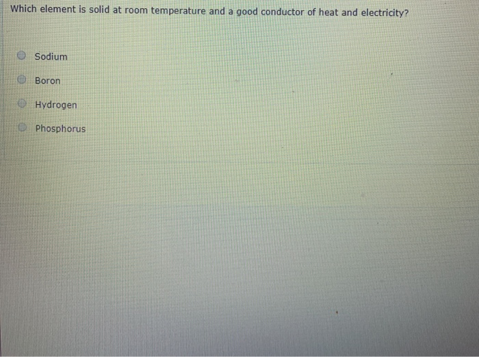 Solved Which element is solid at room temperature and a good | Chegg.com