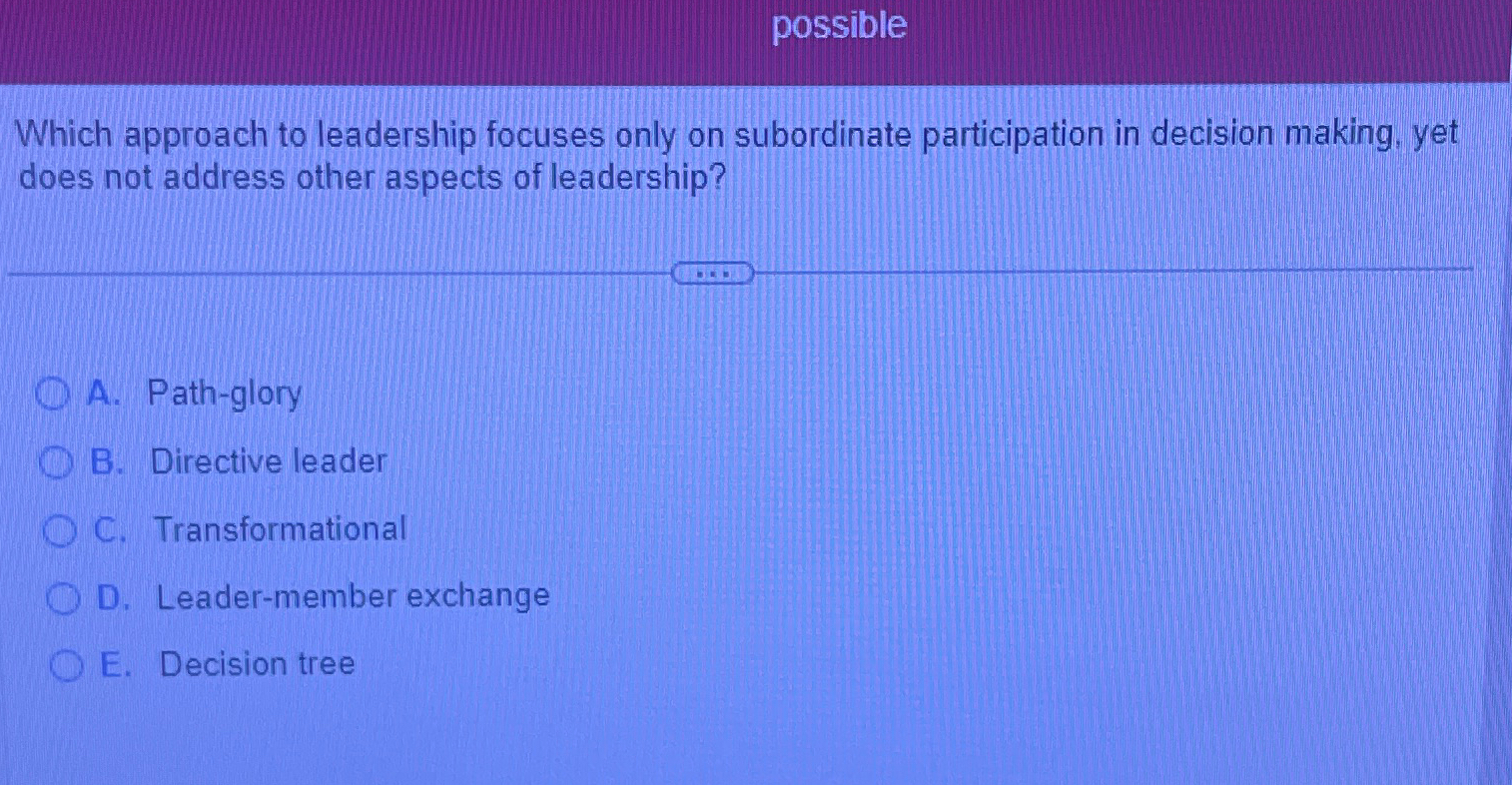 Solved PossibleWhich Approach To Leadership Focuses Only On | Chegg.com