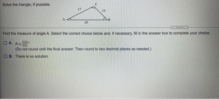 Solved Solve The Triangle, If Possible. 17 14 A B 26 Find | Chegg.com