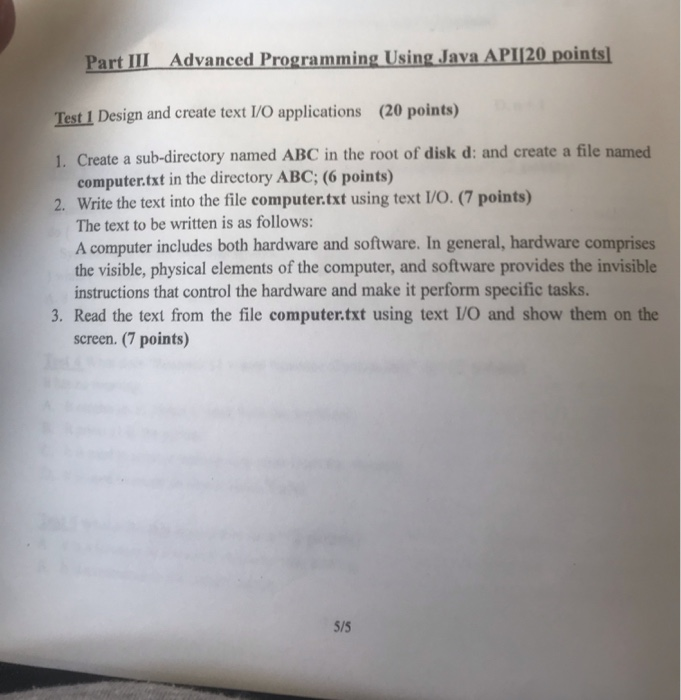 Part III Advanced Programming Using Java API/20 points Test 1 Design and create text I/O applications (20 points) 1. Create a