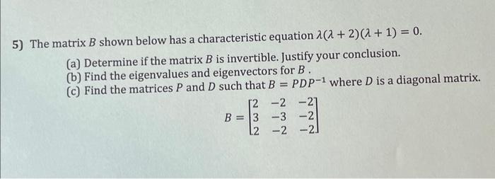 Solved 5) The matrix B shown below has a characteristic | Chegg.com