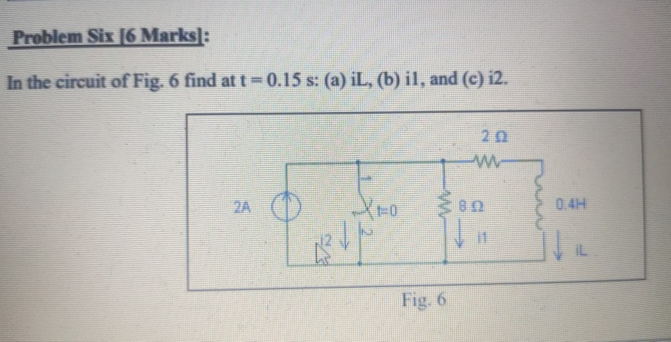 Solved Problem Six 6 Marks : In the circuit of Fig. 6 find | Chegg.com