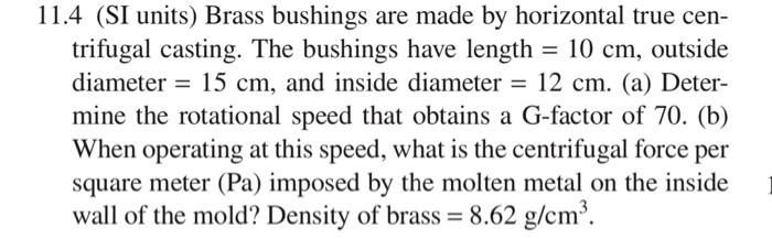 Solved 11.4 (SI Units) Brass Bushings Are Made By Horizontal | Chegg.com