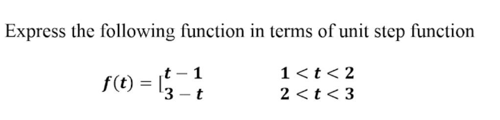 Solved Express the following function in terms of unit step | Chegg.com
