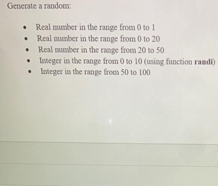Solved Generate a random: O • Real number in the range from | Chegg.com