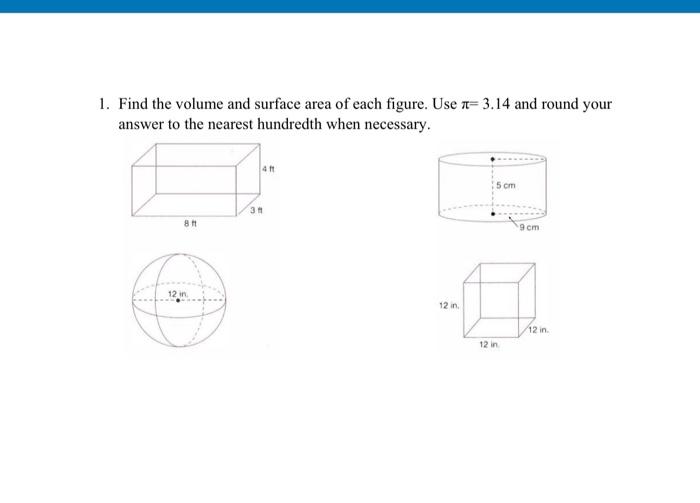 Solved Find the volume and surface area of each figure. Use | Chegg.com