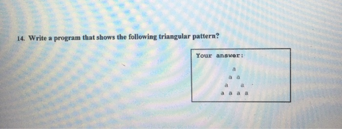 Solved 14. Write a program that shows the following | Chegg.com
