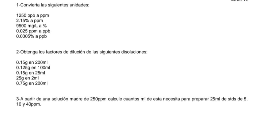 1-Convierta las siguientes unidades: \( 1250 \mathrm{ppb} \) a ppm \( 2.15 \% \) a ppm \( 9500 \mathrm{mg} / \mathrm{L} \) a