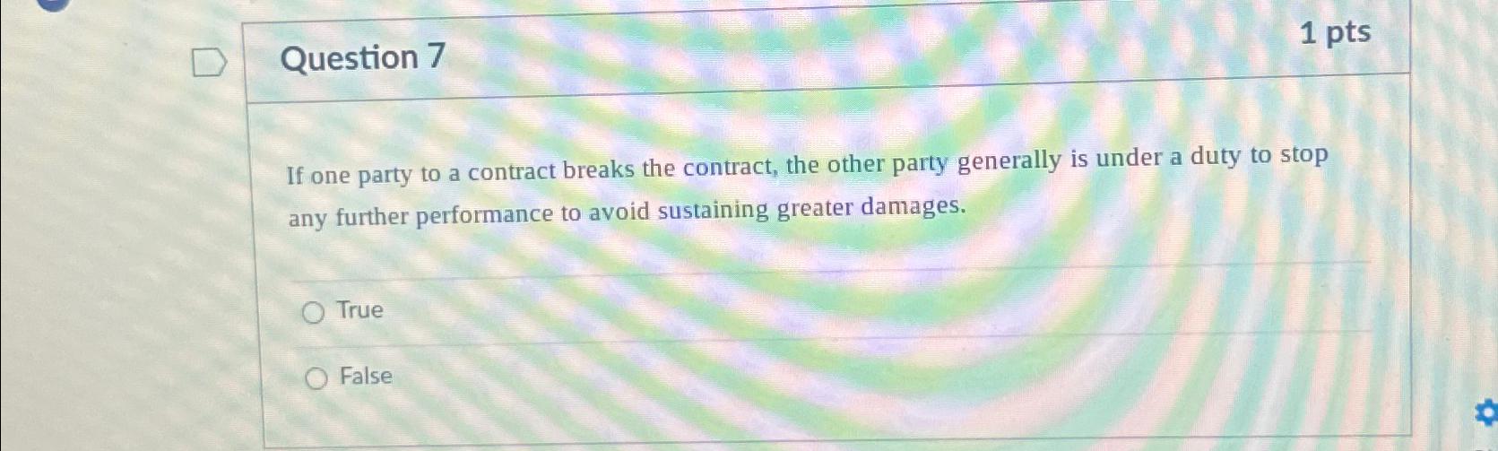 Solved Question 71 ﻿ptsIf one party to a contract breaks the | Chegg.com