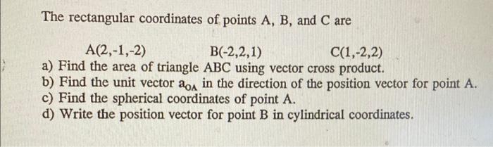 Solved The rectangular coordinates of points A,B, and C are | Chegg.com