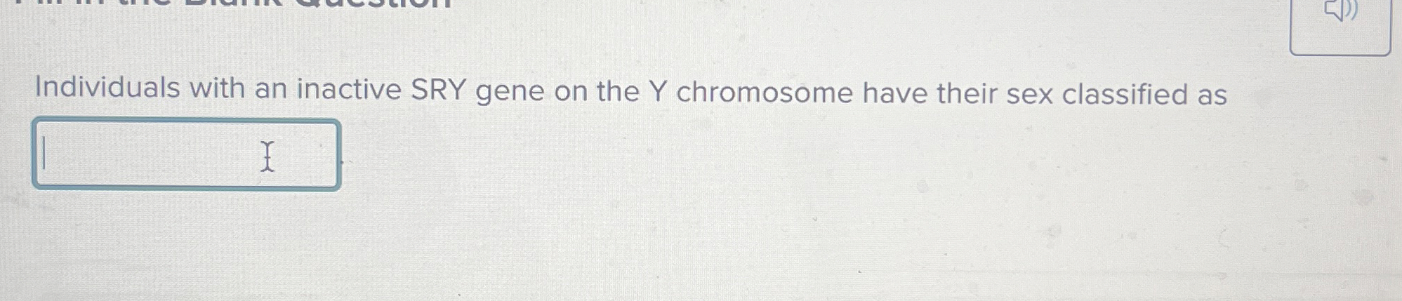 Solved Individuals with an inactive SRY gene on the Y | Chegg.com