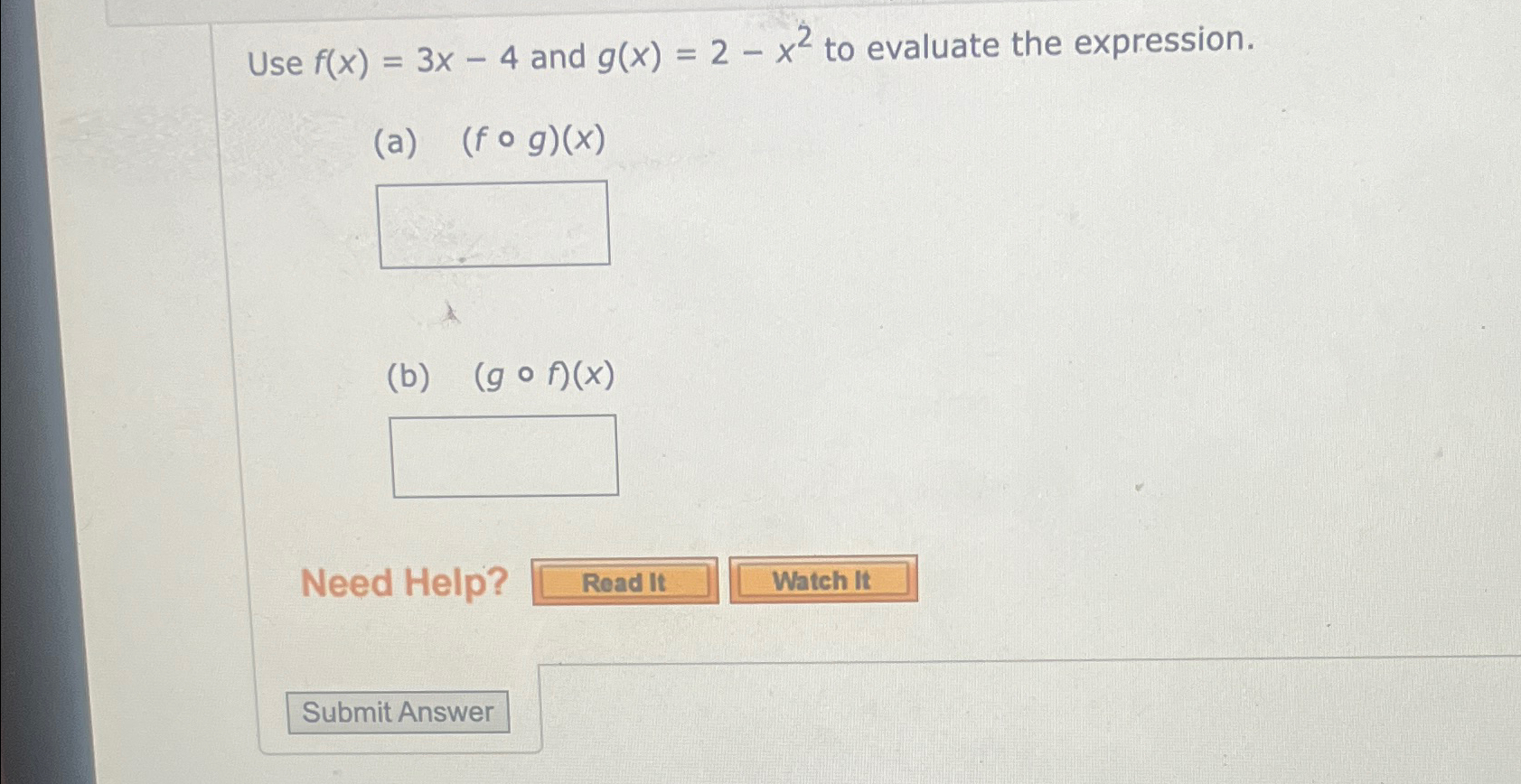 Solved Use F X 3x 4 ﻿and G X 2 X2 ﻿to Evaluate The