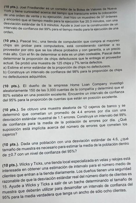 (10 pts.). Joel Friediander es un corredor de la Bolsa de Valores de Nueva York y tiene curiosidad acerca del tiempo que tran