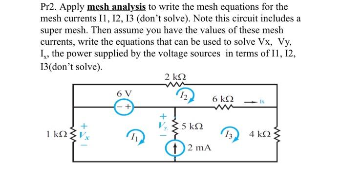 Solved Pr2. Apply mesh analysis to write the mesh equations | Chegg.com