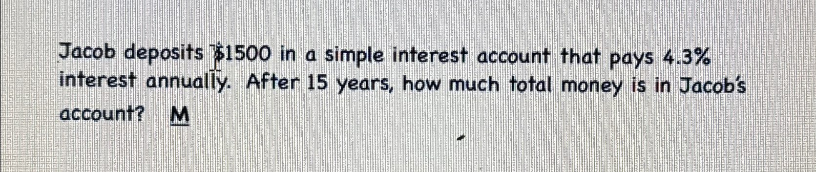 Solved Jacob deposits $1500 ﻿in a simple interest account | Chegg.com