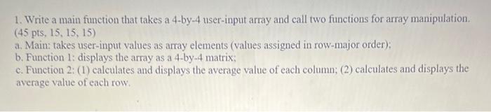 Solved 1. Write a main function that takes a 4-by-4 | Chegg.com