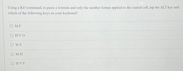 Solved Using a KO command, to paste a formula and only the | Chegg.com