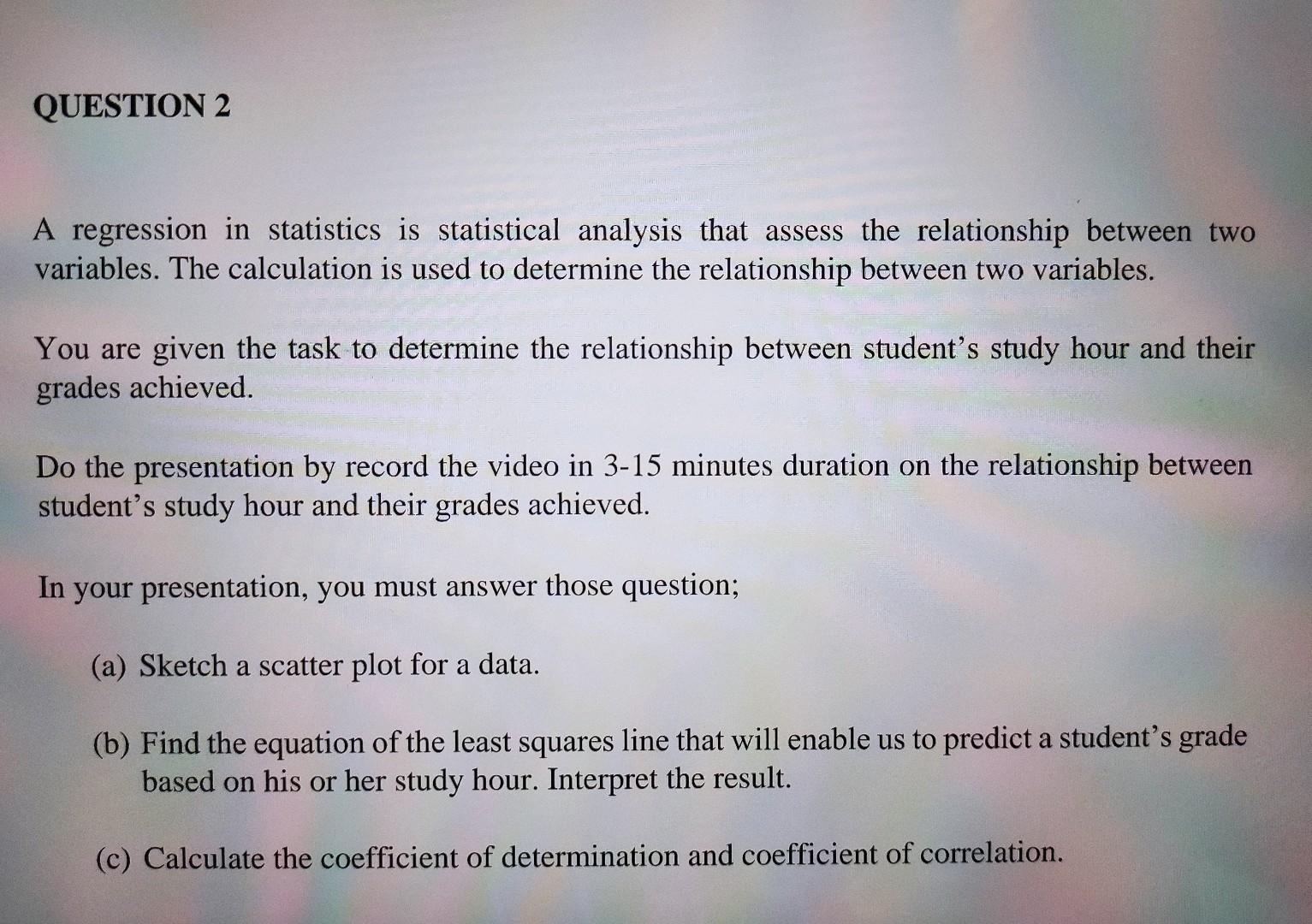 QUESTION 2 A regression in statistics is statistical | Chegg.com