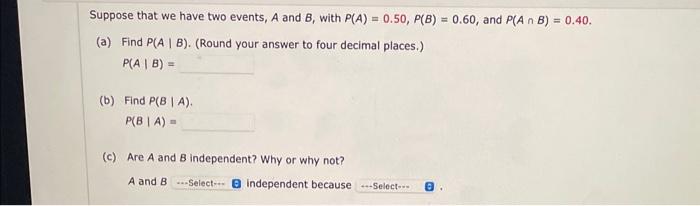 Solved Suppose that we have two events, A and B, with | Chegg.com