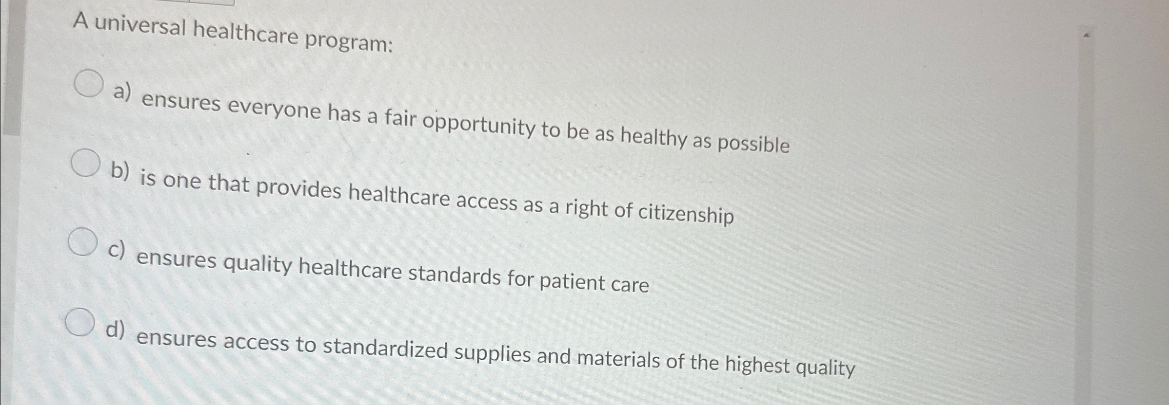 Solved A universal healthcare program:a) ﻿ensures everyone | Chegg.com