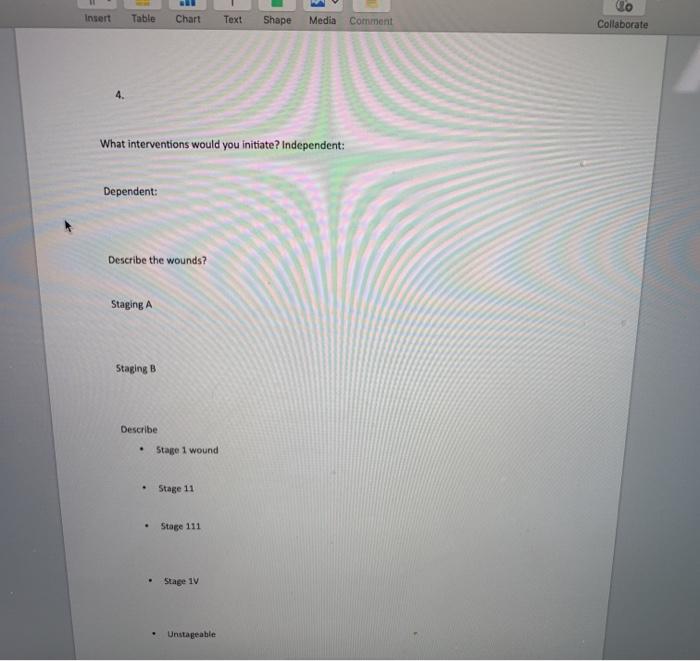 Insert Table Chart Text Shape Media Comment Collaborate 4. What interventions would you initiate? Independent: Dependent: Des