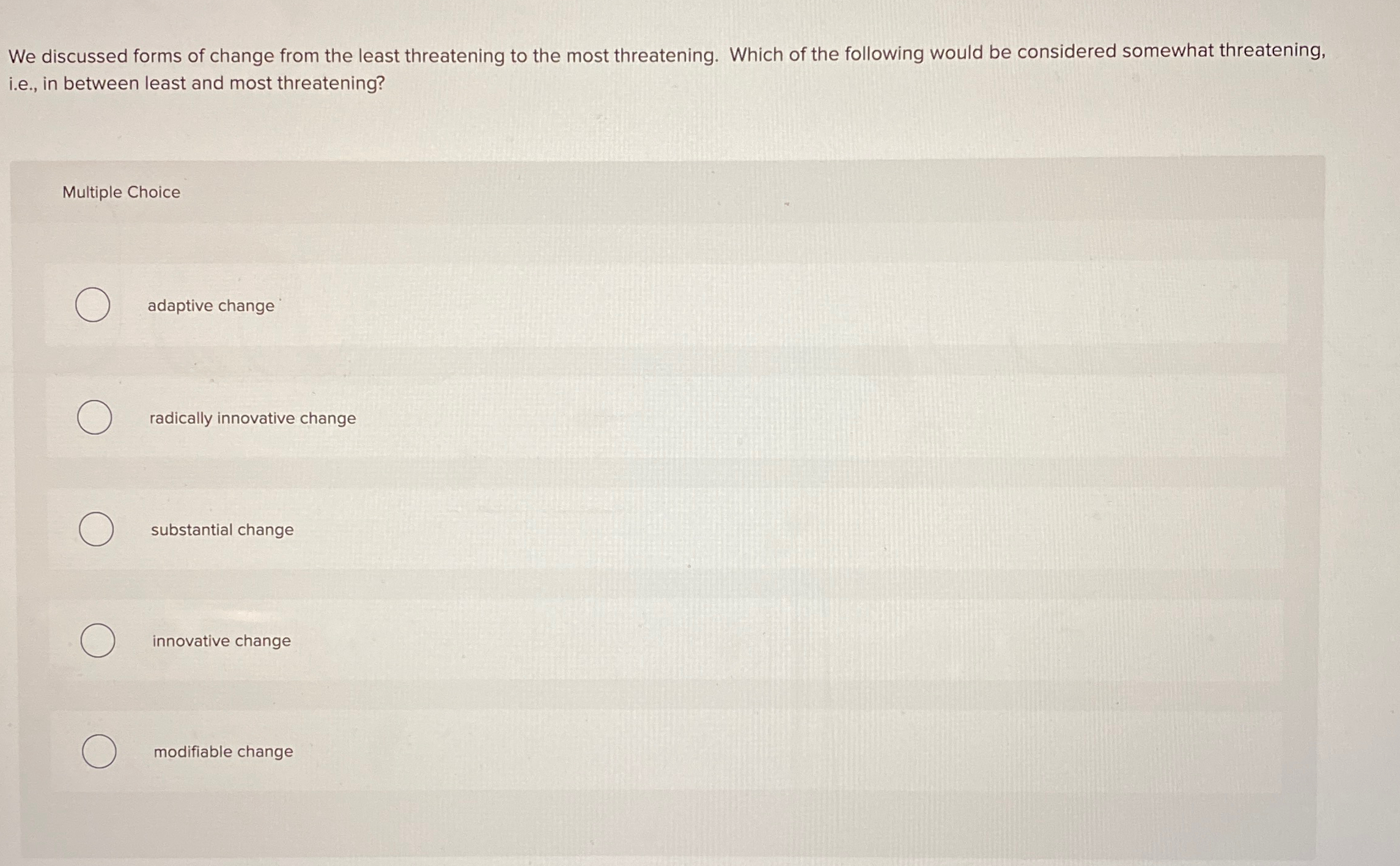 Solved We discussed forms of change from the least | Chegg.com