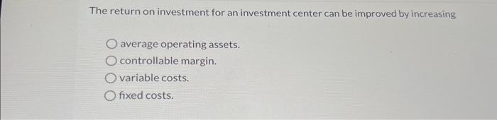 Solved The return on investment for an investment center can | Chegg.com