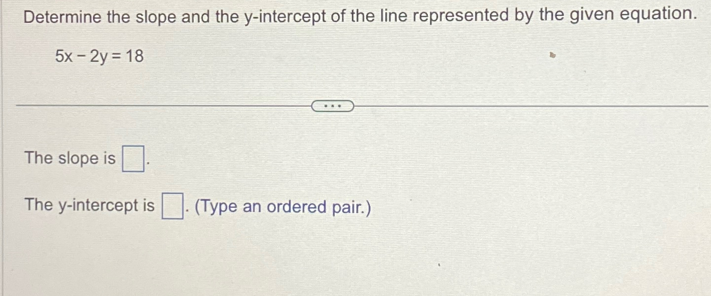 identify the slope and y intercept of the equation 2x 5y 20