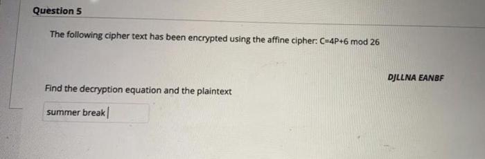 Solved Question 5 The following cipher text has been | Chegg.com