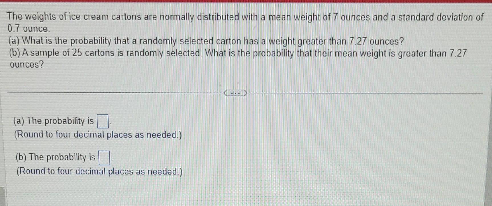 Solved The weights of ice cream cartons are normally | Chegg.com