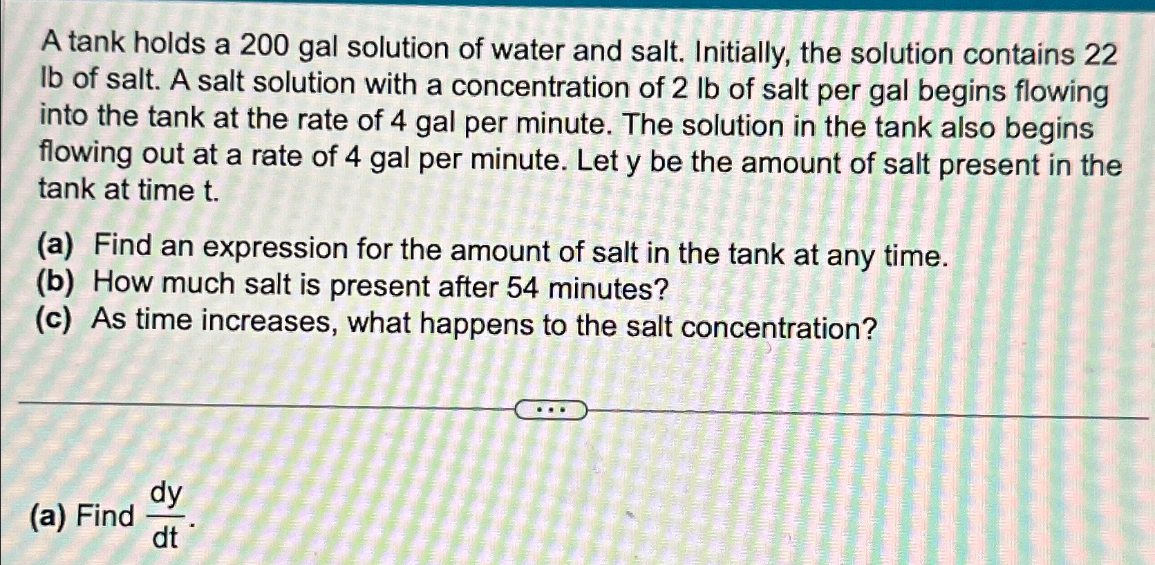 Solved A tank holds a 200 ﻿gal solution of water and salt. | Chegg.com
