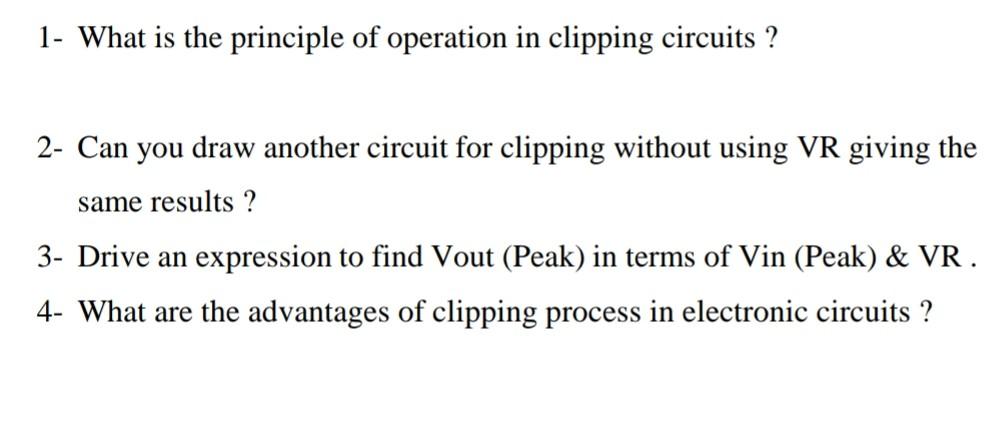 Solved 1- What is the principle of operation in clipping | Chegg.com