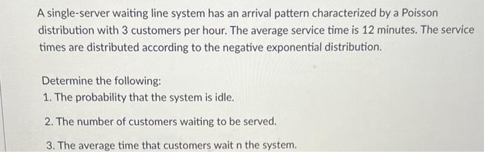 Solved A single-server waiting line system has an arrival | Chegg.com