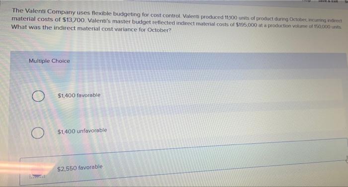 Solved The Valenti Company uses flexible budgeting for cost 