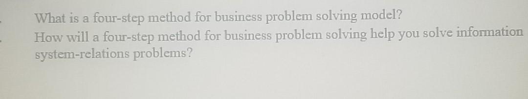 solved-what-is-a-four-step-method-for-business-problem-chegg