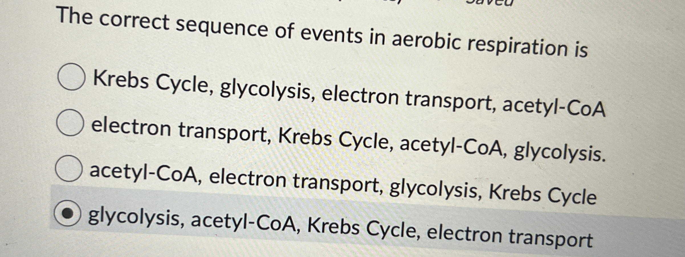 Solved The correct sequence of events in aerobic respiration