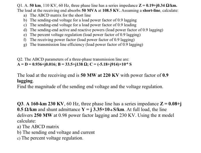 Solved Q1. A. 50 km, 110 KV, 60 Hz, three phase line has a | Chegg.com