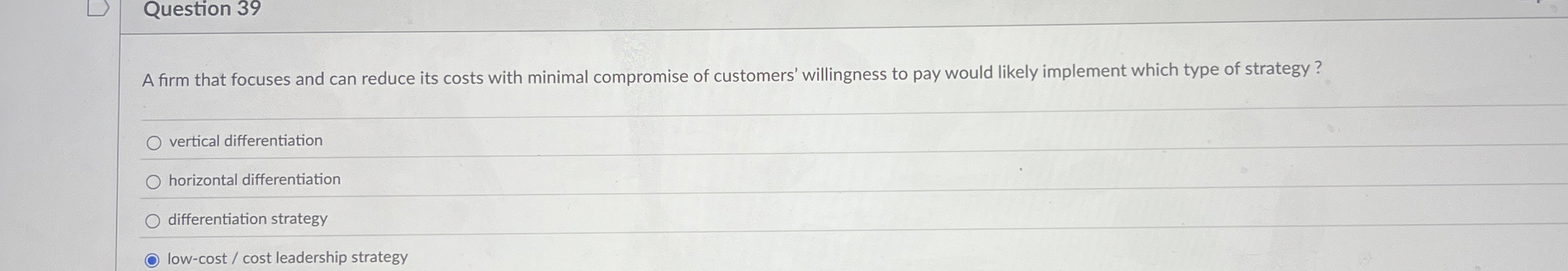 Solved Question 39A firm that focuses and can reduce its | Chegg.com