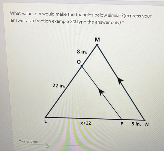 Solved What value of x would make the triangles below | Chegg.com