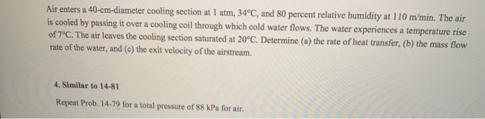Solved Air enters a 40-cm-diameter cooling section at 1 atm, | Chegg.com