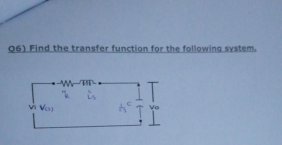 Solved 06) Find the transfer function for the following | Chegg.com