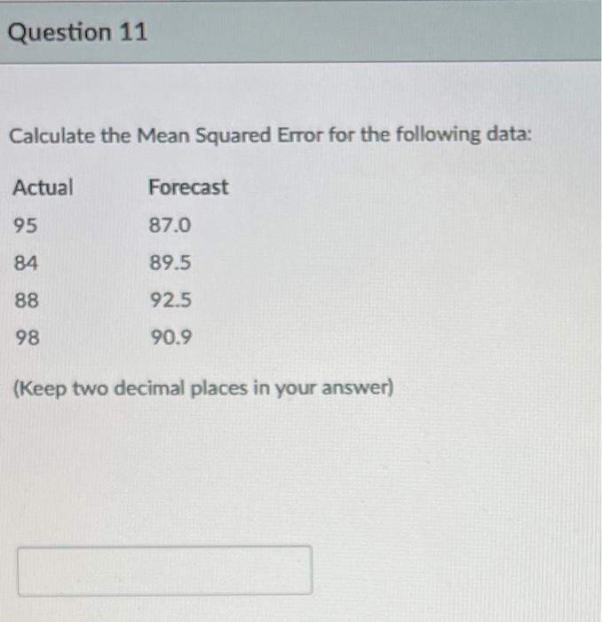 Solved Question 11 Calculate the Mean Squared Error for the | Chegg.com
