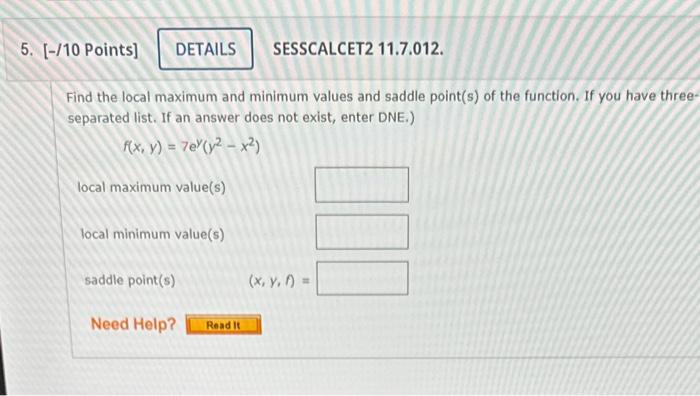 Solved SESSCALCET2 11.7.012. Find the local maximum and | Chegg.com